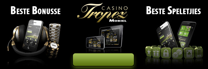 Casino Tropez Mobiel - Die Beste Bonusse - Die Beste Speletjies